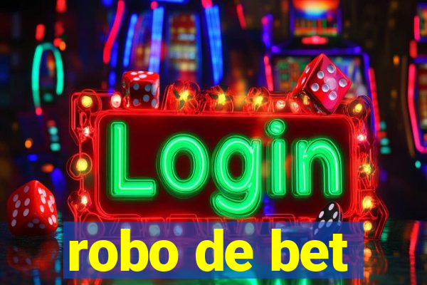 robo de bet